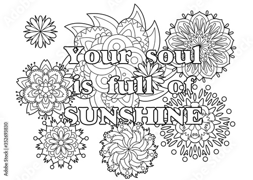 Vector coloring book for adults with inspiring quote and mandala flowers in the zentangle style with editable line