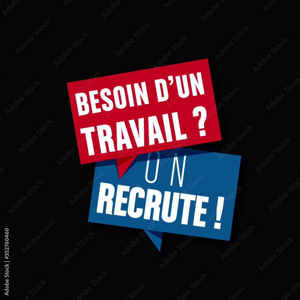besoin d'un travail? on recrute! besoin d'un travail? on recrute!