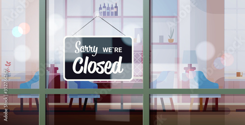 sorry we are closed sign hanging outside cafe window coronavirus pandemic quarantine bankruptcy commerce crisis concept horizontal vector illustration