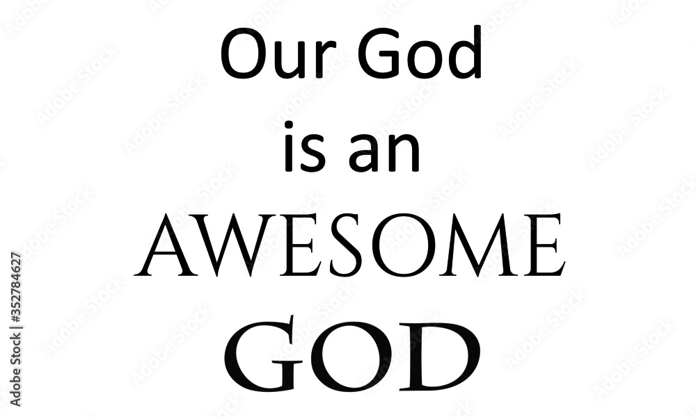 Our God is an awesome God, Christian Quote, Motivational quote of life, Typography for print or use as poster, card, flyer or T Shirt