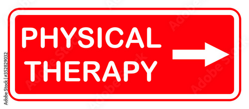 Physical therapy hospital sign, red label 
