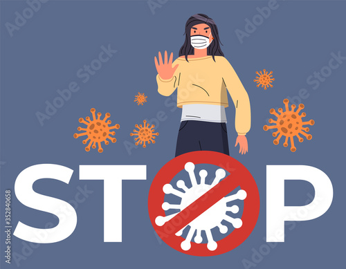 Young brunette woman wearing protective face mask show stop gesture behind inscription with crossed out stop sign. Vector character in flat style among flying virus pathogen. Concept stay at home