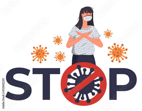 Young brunette woman wearing protective face mask show stop gesture behind inscription with crossed out stop sign. Vector character in flat style among flying virus pathogen. Concept stay at home