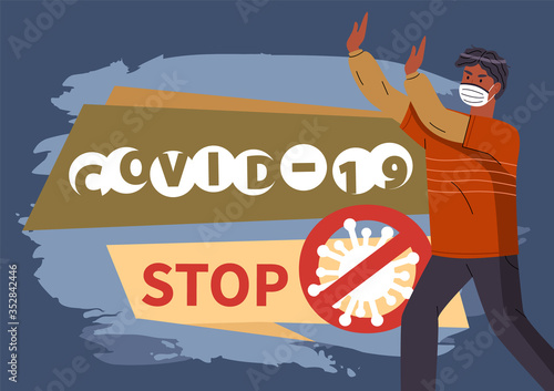 Banner in flat style with text information, stop spreading covid-19. Crossed out sign with virus. Cartoon character in respiratory mask call to prevent world epidemy. Black guy protesting, gesturing