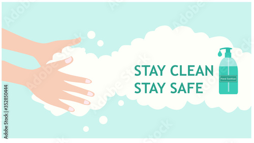 Stay clean stay safe lettering, hands applying on hand sanitizer washing to protect COVID-19 coronavirus disease outbreak vector illustration. New normal after covid-19 concept