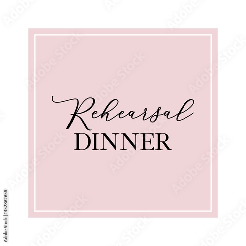Calligraphy invitation card, banner or poster graphic design handwritten lettering vector element. Rehearsal dinner quote.