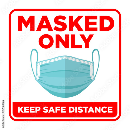Warning red sign on the front door of the obligatory use of a protective face mask and maintaining a safe distance. Illustration, vector