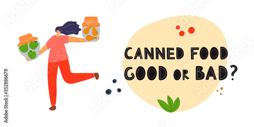Healthy woman holds fresh fruites in canning jars. Banner for web site. Canned food: good or bad lettering. Fermented food. Flat vector illustration