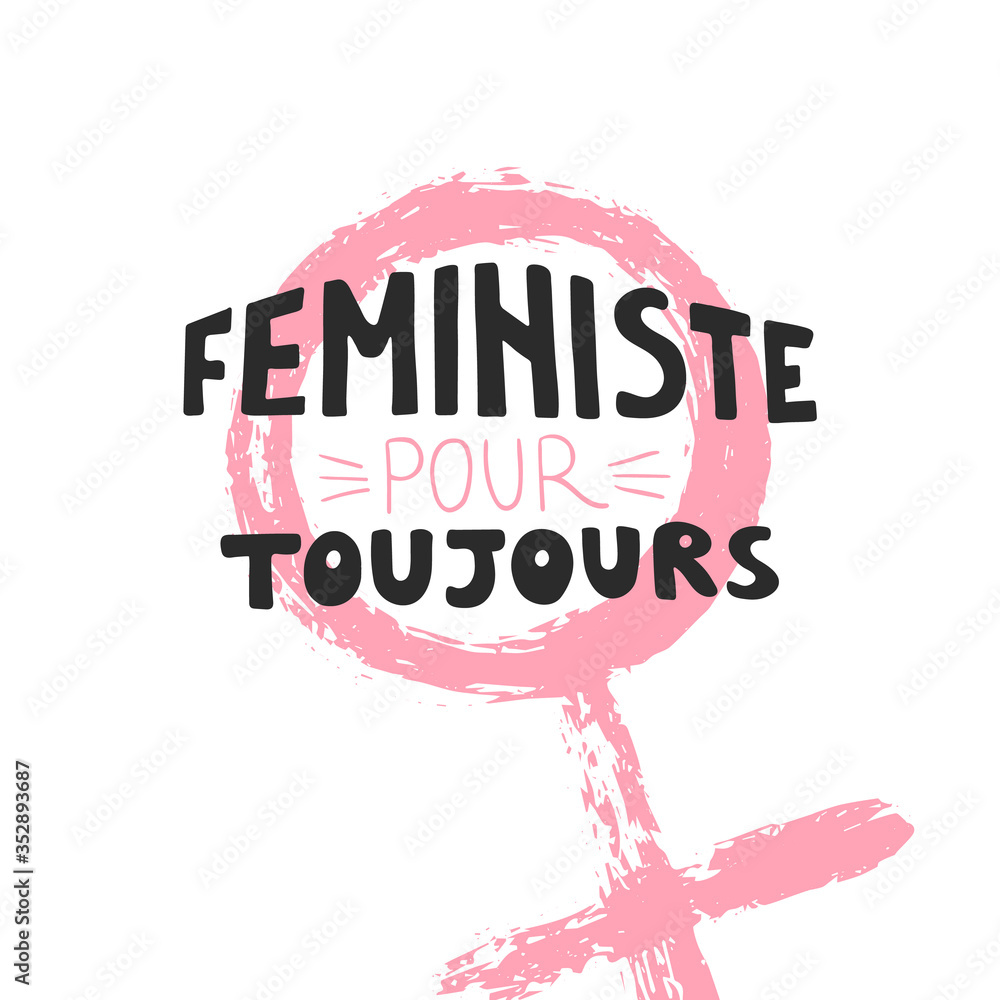 Hand writing lettering Feministe pour toujours Hand writing lettering Feministe pour toujours