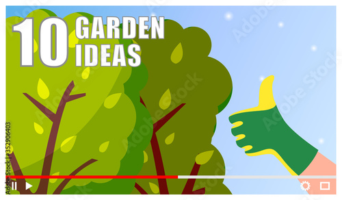 Vector video player interface. Screensaver of video tutorial for internet or vlog about helpful garden ideas. Gardening blog. Useful ideas for agriculture, horticulture, cultivation and planting trees