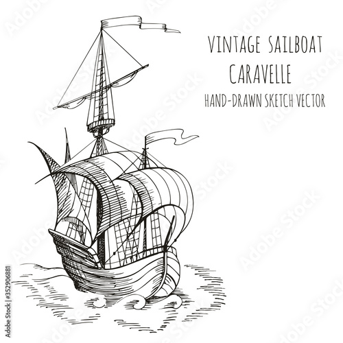 Old caravel, vintage sailboat. Hand drawn vector sketch.