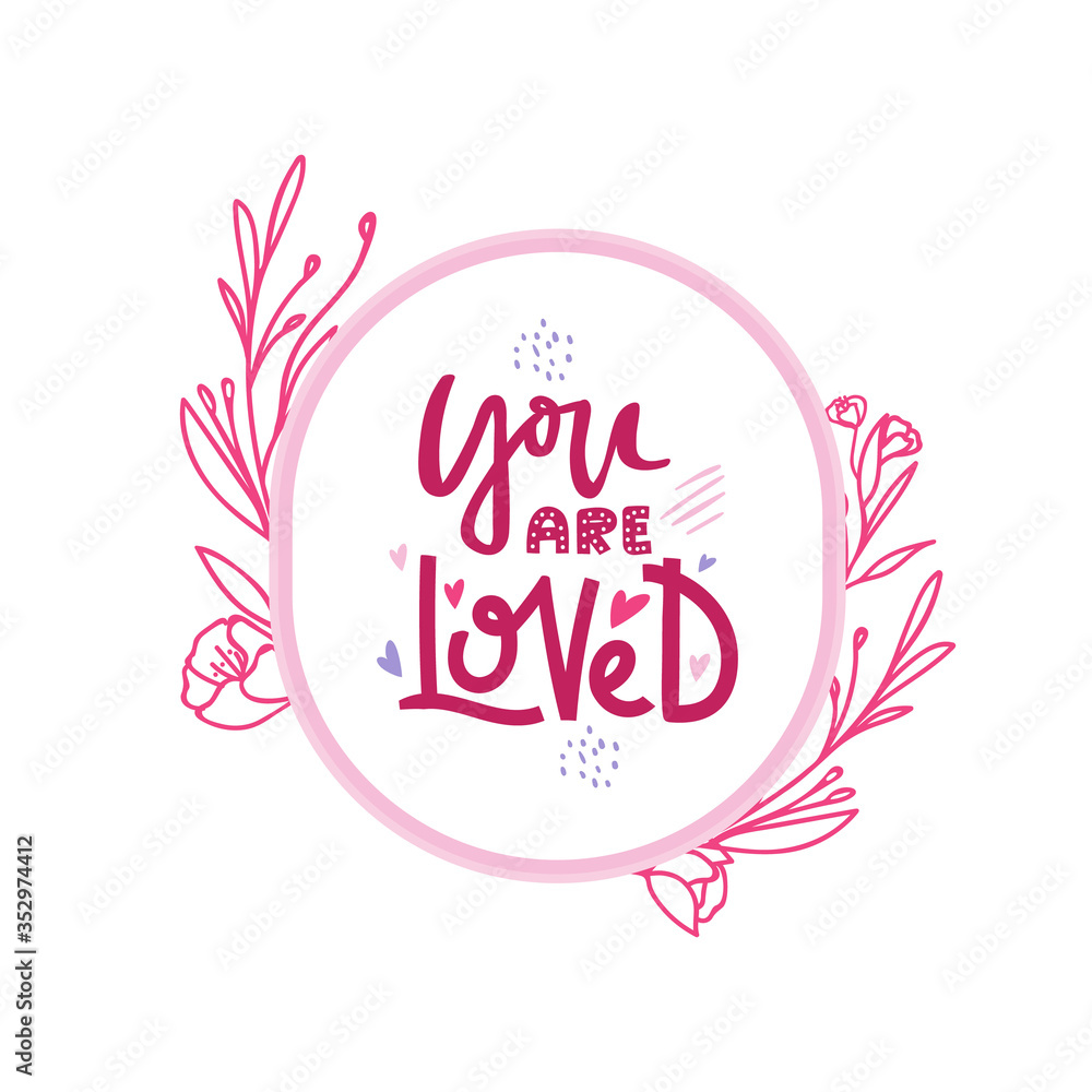 Hand-lettering You are Loved in floral frame.