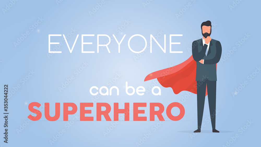 Everyone can be a superhero. Dark green motivational banner. Super businessman with a red cloak.
Vector illustration Everyone can be a superhero. Dark green motivational banner. Super businessman with a red cloak.
Vector illustration