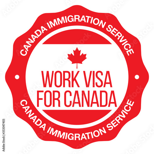 Work Visa For Canada. Vector Label.