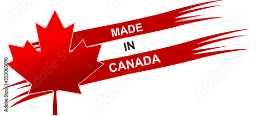 National sigh of Canada – Red Maple Leaf. With words – made in.