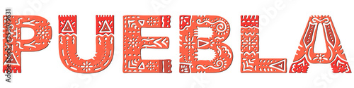 Puebla. Color isolated inscription with national ethnic ornament. Patterned red Mexican Puebla for prints on clothing, t-shirts, satchels, booklet, poster, banner, flyer, cards. Stock vector picture.