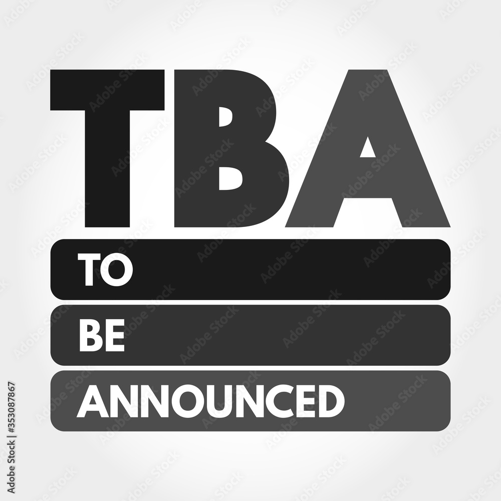 TBA - To Be Announced acronym, business concept background TBA - To Be Announced acronym, business concept background