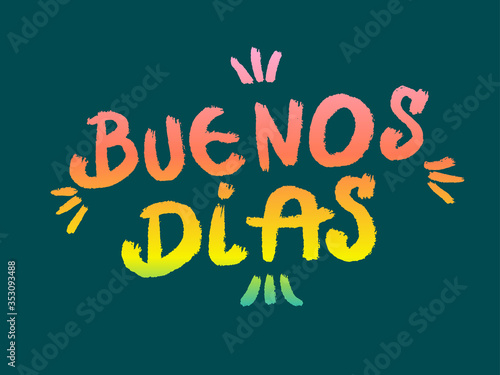 Hand lettering with Spain words Buenos dias - Good Morning. Mexican poster, placard, banner element design.