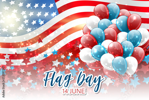 Flag Day USA. United States of America national Old Glory, The Stars and Stripes. 14 June American holiday. Blue, red, and white balloons and stars. Vector illustration.