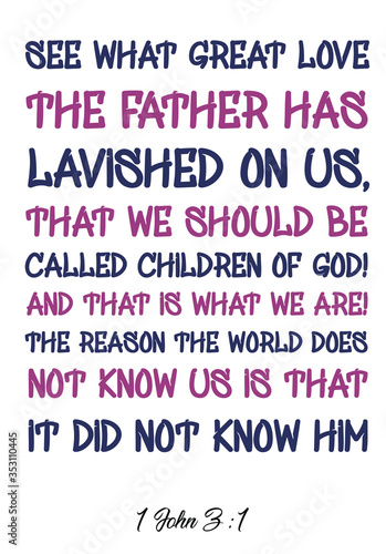  See what great love the Father has lavished on us, that we should be called children of God. Vector Quote