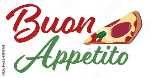 Buon Appetito lettering with slice of pizza, Italian Restaurant