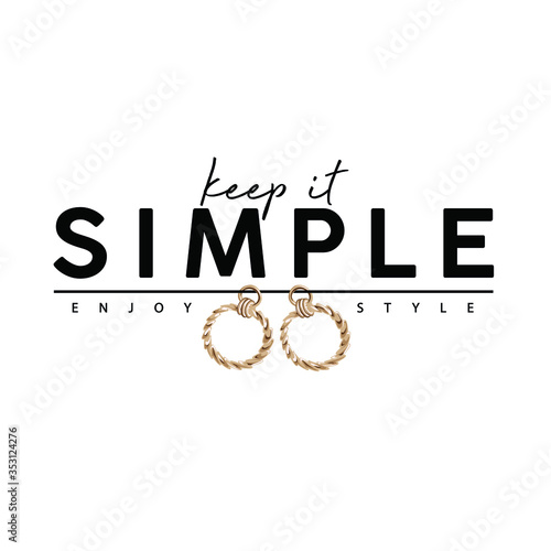 Graphic for t-shirt design with slogan and gold earrings illustration.