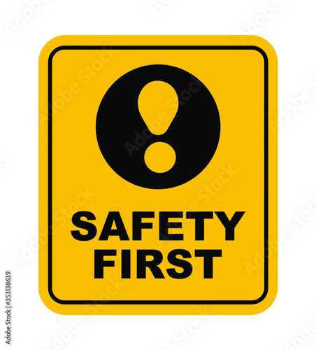 Yellow safety first sign. vector icon	