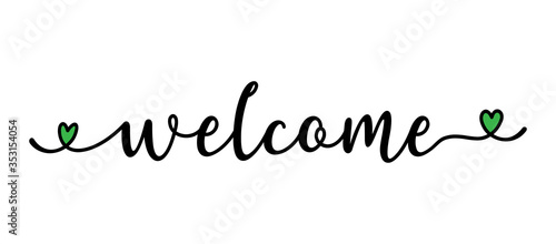 WELCOME. Hand sketched Welcome quote. Brush calligraphy banner. Lettering for Web Design, header, advertisement, announcement.