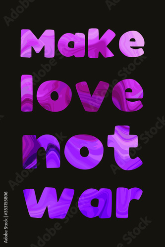 Make love not war. Colorful isolated vector saying