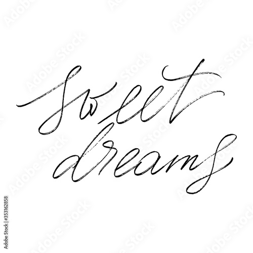 handwritten phrase sweet dreams. hand written lettering quote. Modern calligraphy phrase. Sweet dreams.