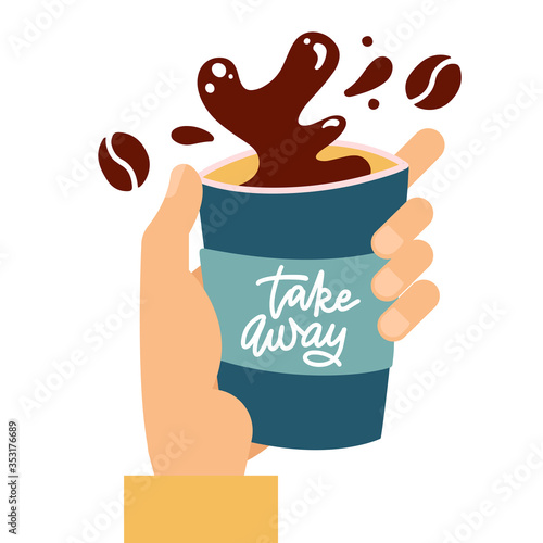 Coffee paper cup with drops and splash in male hand , coffee splash from paper cup isolated on white background, Flat vector illustration with hand drawn lettering - Take away