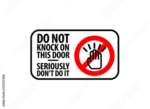 Signage - Do not knock on this door seriously don't do it