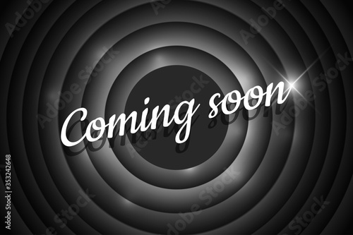 Coming soon calligraphic black and white style title on circle background. Old cinema movie round promotion announcement screen. Vector retro scene advertising noir poster template eps illustration