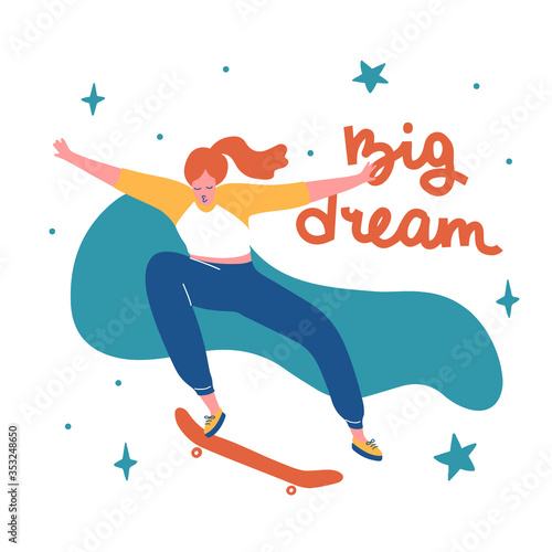Skater girl do tricks on the board. Big dream phrases. Flat bright vector illustration, minimal style. T-shirt print, postcard, banner design element.