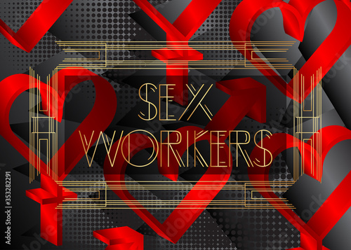 Art Deco Sex Workers text. Decorative greeting card  sign with vintage letters.