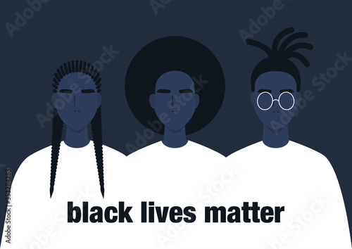 Black lives matter, a group of African people, human rights, fight racism