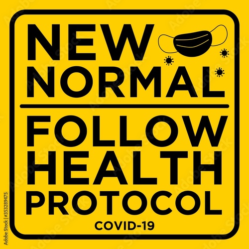 New Normal Follow Health Protocol Yellow Warning Sign