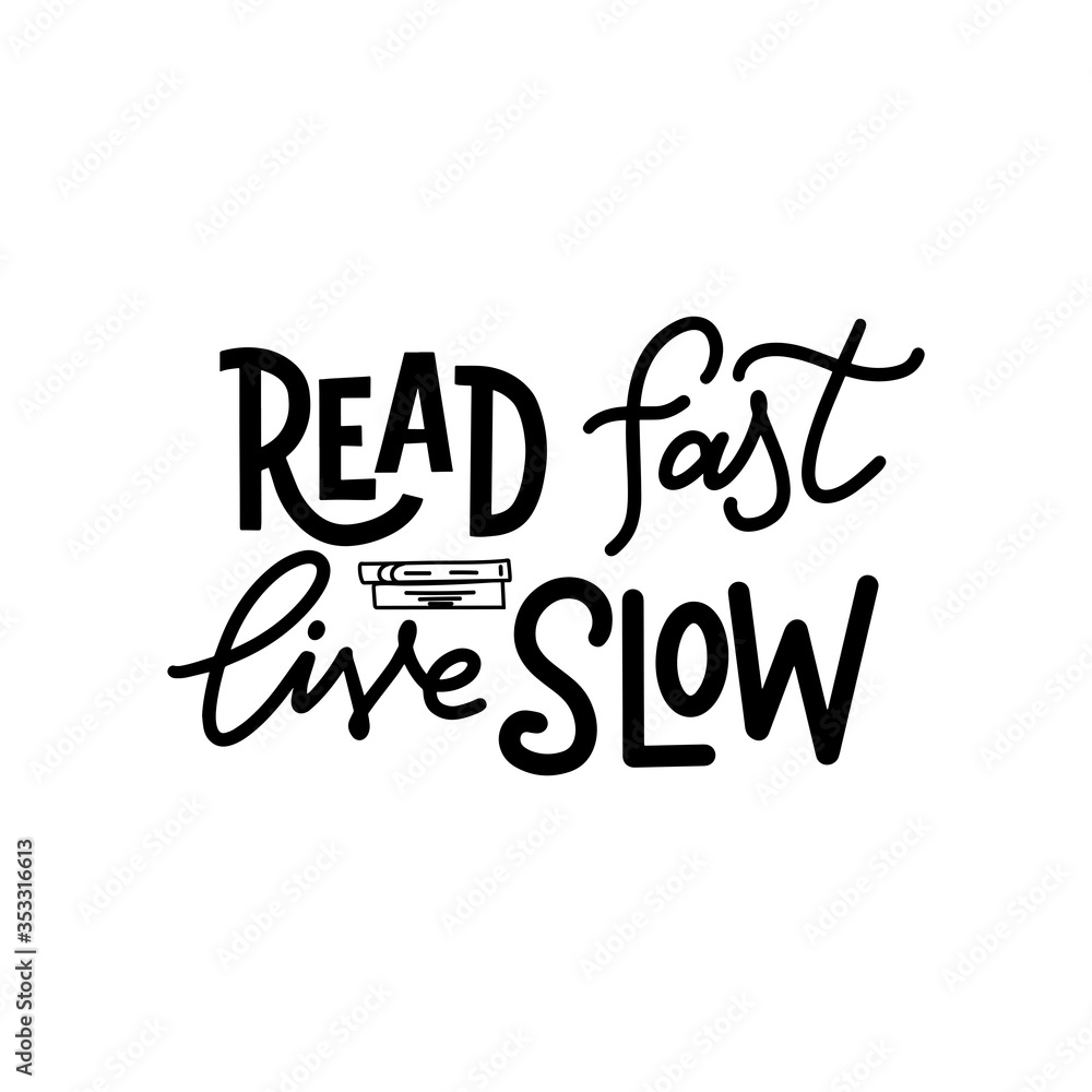 Hand drawn lettering quote for poster desogn isolated on white backgound. Read fast live slow. Typography funny phrase. Vector illustration Hand drawn lettering quote for poster desogn isolated on white backgound. Read fast live slow. Typography funny phrase. Vector illustration