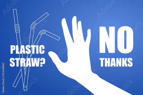 Problem plastic pollution. Ecological poster. Banner composed of white plastic straw and hand sign stop on blue background. Plastic straw, no thanks. Say no to plastic straw. Flat design.