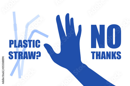Say no to plastic straw. Problem plastic pollution. Ecological poster. Banner composed of blue plastic straw and hand sign stop on white background. Plastic straw, no thanks. Flat design.
