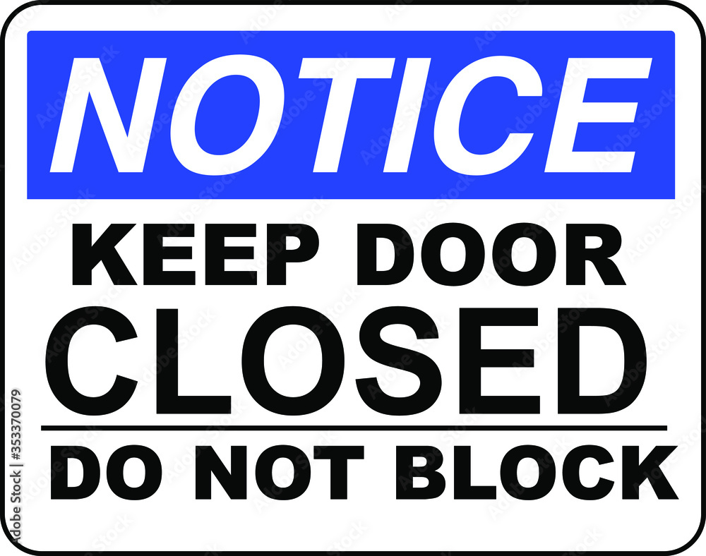 Keep door closed do not blocked sign