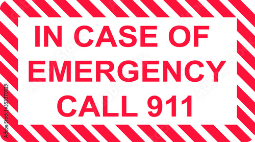 In Case Of Emergency Call 911 Red Sign