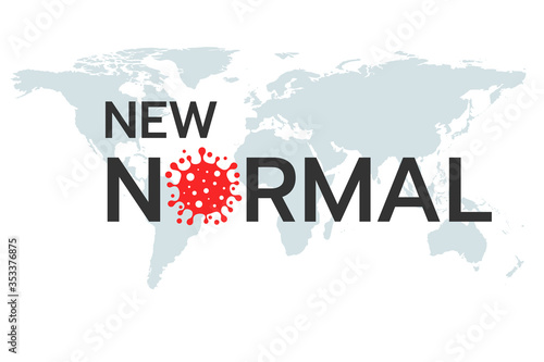 New Normal. The new change of the world after the corona virus crisis.