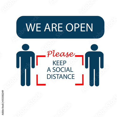 We are Open Again. Please Keep your distance. New normal Business open again concept. Keep social distance. Flat Vector sign Illustration.