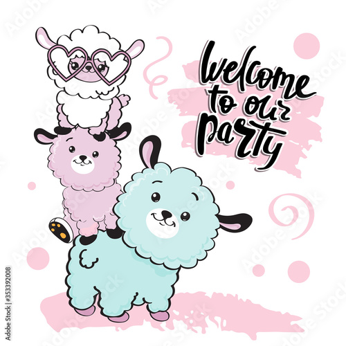 Cute little llamas and the inscription welcome to our party. Birthday card. Calligraphy lettering. Vector illustration