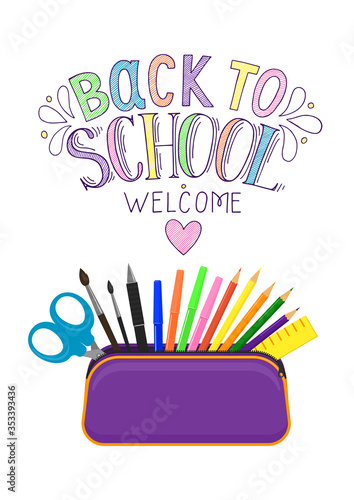 Back to school.  Welcome. Open pencil case with zipper full of stationery. Hand pen drawn lettering on white background. Vector illustration.