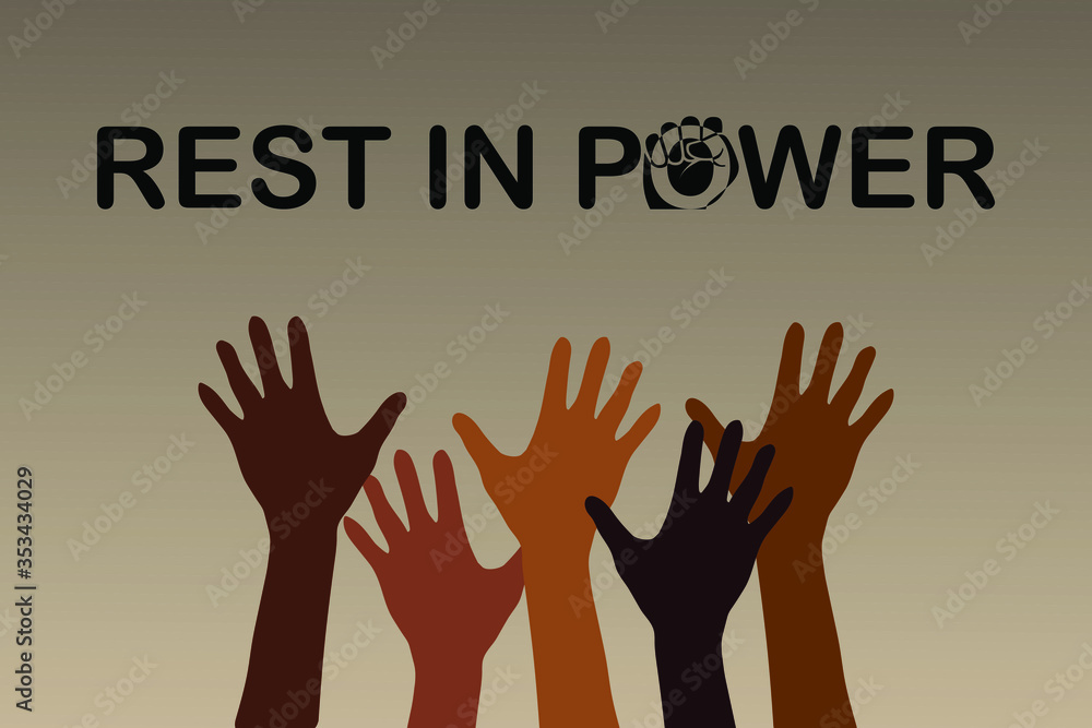 Obraz premium Vector illustration with the text Rest In Power in honor of the victims of racial discrimination. Raised hands. Concept of strength and union.