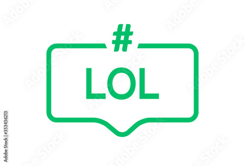 LOL hashtag icon speech bubble. Lol word cloud laugh icon