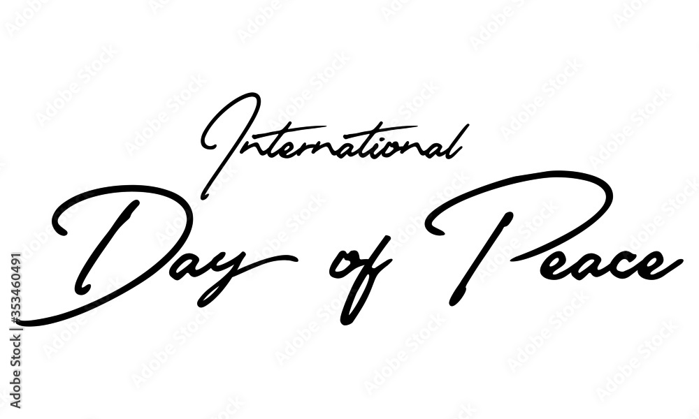 International Day of Peace Cursive Calligraphy Black Color Text On White Background International Day of Peace Cursive Calligraphy Black Color Text On White Background