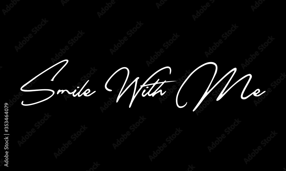 Smile With Me Calligraphy Black Color Text On Black Background Smile With Me Calligraphy Black Color Text On Black Background